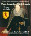 Maria Estuardo, reina de Escocia: El reino olvidado - eBook