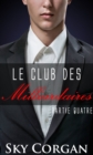 Le Club des Milliardaires: Partie Quatre - eBook