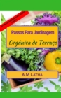Passos Para Jardinagem Organica de Baixo Custo Em Terraco - eBook
