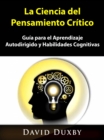 La Ciencia del Pensamiento Critico - eBook