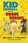Kid Normal and the Rogue Heroes: Kid Normal 2 - eBook