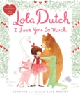 Lola Dutch I Love You So Much - eBook