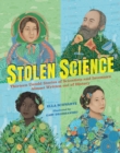 Stolen Science : Thirteen Untold Stories of Scientists and Inventors Almost Written out of History - eBook