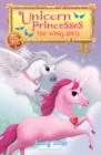 Unicorn Princesses 10: The Wing Spell - eBook