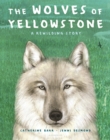 The Wolves of Yellowstone : A Rewilding Story - eBook