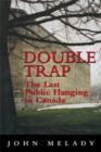 Double Trap : The Last Public Hanging in Canada - eBook