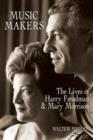 Music Makers : The Lives of Harry Freedman and Mary Morrison - eBook