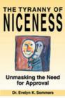 Tyranny of Niceness : Unmasking the Need for Approval - eBook