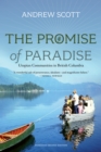The Promise of Paradise : Utopian Communities in British Columbia - eBook