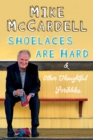 Shoelaces are Hard : And Other Thoughtful Scribbles - eBook