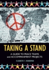 Taking a Stand : A Guide to Peace Teams and Accompaniment Projects - eBook