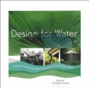 Design for Water : Rainwater Harvesting, Stormwater Catchment, and Alternate Water Reuse - eBook