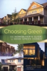 Choosing Green : The Home Buyer's Guide to Good Green Homes - eBook
