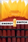 Energy Switch : Proven Solutions for a Renewable Future - eBook