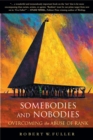 Somebodies and Nobodies : Overcoming the Abuse of Rank - eBook
