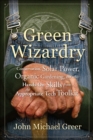Green Wizardry : Conservation, Solar Power, Organic Gardening, And Other Hands-On Skills From the Appropriate Tech Toolkit - eBook