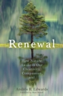 Renewal : How Nature Awakens Our Creativity, Compassion, and Joy - eBook