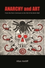 Anarchy and Art : From the Paris Commune to the Fall of the Berlin Wall - eBook