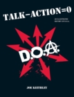 Talk - Action = 0 (Talk Minus Action Equals Zero) : An Illustrated History of D.O.A. - eBook