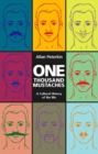 One Thousand Mustaches : A Cultural History of the Mo - eBook