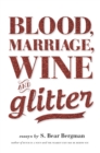 Blood, Marriage, Wine, & Glitter - eBook