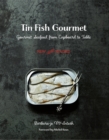 Tin Fish Gourmet : Gourmet Seafood from Cupboard to Table - eBook