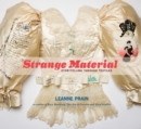 Strange Material : Storytelling through Textiles - eBook