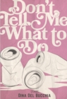 Don't Tell Me What to Do - eBook
