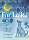 For Laika : The Dog Who Learned the Names of the Stars - Book