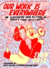 Our Work Is Everywhere : An Illustrated Oral History of Queer and Trans Resistance - eBook