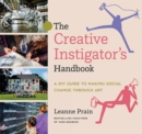The Creative Instigator's Handbook : A DIY Guide to Making Social Change through Art - Book