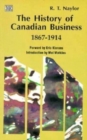 History of Canadian Business 1867-1914 - Book