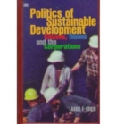The Politics of Sustainable Development : Citizens, Unions and the Corporations - Book