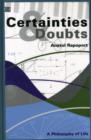 Certainties and Doubts : A Philosophy of Life - Book