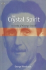 The Crystal Spirit : A Study of George Orwell - Book