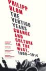 The Vertigo Years : Change and Culture in the West, 1900-1914 - eBook