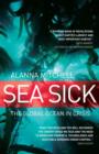 Sea Sick : The Global Ocean in Crisis - eBook
