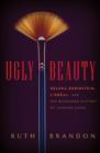 Ugly Beauty : Helena Rubinstein, L'Oreal and the Blemished History of Looking Good - eBook