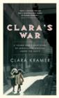 Clara's War : A Young Girl's True Story of Miraculous Survival under the Nazis - eBook