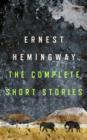 The Complete Short Stories of Ernest Hemingway - eBook
