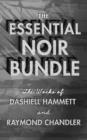 The Essential Noir Bundle : The Works of Dashiell Hammett and Raymond Chandler - eBook