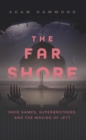 The Far Shore : The Art of Superbrothers and the Making of JETT - Book