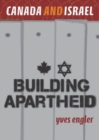 Canada and Israel : Building Apartheid - Book