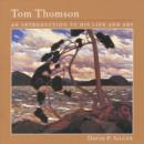 Tom Thomson : An Introduction to His Life and Art - Book