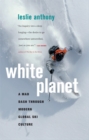 White Planet : A Mad Dash through Modern Global Ski Culture - eBook
