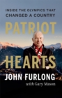 Patriot Hearts : Inside the Olympics That Changed a Country - eBook