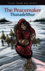 The Peacemaker : Thanadelthur - eBook