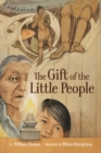 The Gift of the Little People : A Six Seasons of the Asiniskaw Ithiniwak Story - eBook