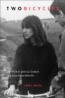 Two Bicycles : The Work of Jean-Luc Godard and Anne-Marie Mi ville - eBook