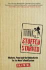 Stuffed and Starved : Markets, Power and the Hidden Battle for the World's Food System - eBook